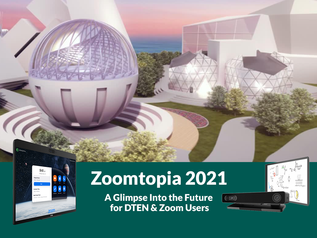 Zoomtopia 2021: the Imaginarium Give a Glimpse into the Future for DTEN & Zoom Users