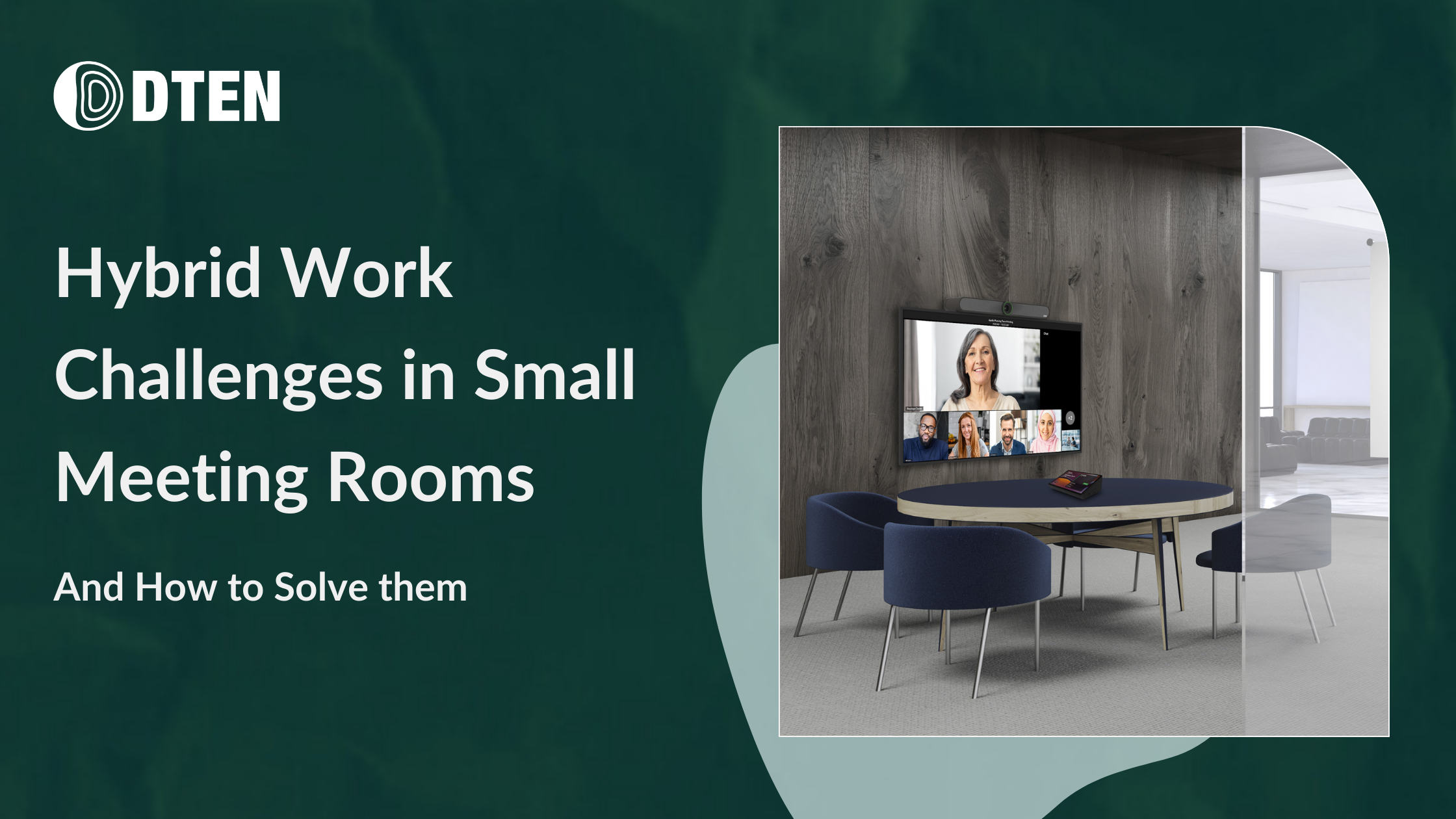 Hybrid Work Challenges in Small Meeting Rooms—and How to Solve Them